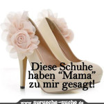 Frauen und Schuhe: Diese Schuhe haben Mama zu mir gesagt.