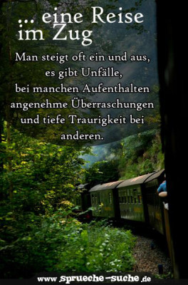 Man steigt oft ein und aus, es gibt Unfälle, bei manchen Aufenthalten angenehme Überaschungen und tiefe Traurigkeit bei anderen.