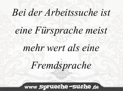 Bei der Arbeitssuche ist eine Fürsprache meist mehr wert als eine Fremdsprache.