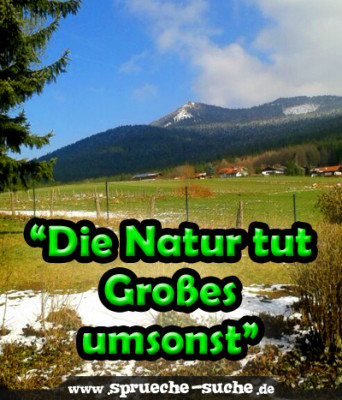 Die Natur tut Großes umsonst