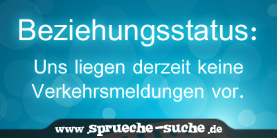 Beziehungsstatus: Uns liegen derzeit keine Verkehrsmeldungen vor.