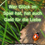 Wer Glück im Spiel hat, hat auch Geld für die Liebe