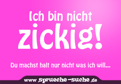 zickige frauen