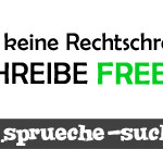 Ich mache keine Rechtschreibefehler! Ich schreibe Freestyle!