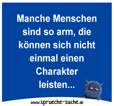 Menschen sprüche manche Manche menschen