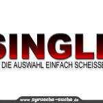 Single - Weil die Auswahl einfach Scheisse ist