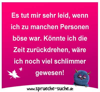 Leid spruch es tut mir Spruch: Es