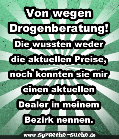 Drogen spruch Die besten