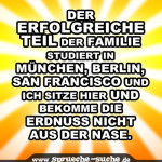 Der erfolgreiche Teil der Familie studiert in München, Berlin, San Francisco und ich sitze hier und bekomme die Erdnuss nicht aus der Nase.