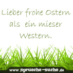 Lieber frohe Ostern als ein mieser Western.