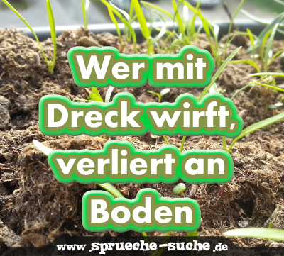 Wer mit Dreck wirft, verliert an Boden