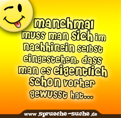 Manchmal muss man sich im Nachhinein selbst eingestehen, dass man es eigentlich schon vorher gewusst hat...