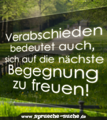 Verabschieden bedeutet auch, sich auf die nächste Begegnung zu freuen