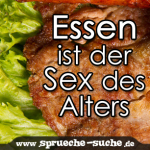 Essen ist der Sex des Alters