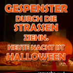 Gespenster durch die Strassen ziehn. Heute Nacht ist Halloween