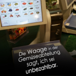 Die Waage in der Gemüseabteilung sagt, ich sei unbezahlbar.