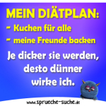 Mein Diätplan: Kuchen für alle meine Freunde backen: Je dicker sie werden, desto dünner wirke ich.