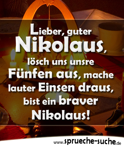 Spruche Zu Weihnachten Lieber Guter Nikolaus Losch Uns Unsre Funfen Aus Mache Lauter Einsen Draus Bist Ein Braver Nikolaus Spruche Suche