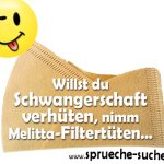 Willst du Schwangerschaft verhüten, nimm Melitta-Filtertüten...