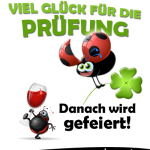 Viel Glück für die Prüfung! Danach wird gefeiert.