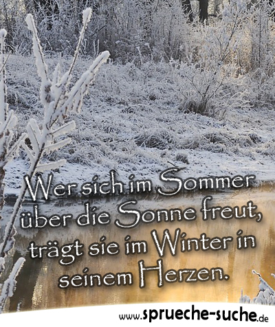 Wer sich im Sommer über die Sonne freut, trägt sie im Winter in seinem Herzen.