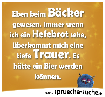 Eben beim Bäcker gewesen. Immer wenn ich ein Hefebrot sehe, überkommt mich eine tiefe Trauer. Es hätte ein Bier werden können.