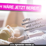 Ich wäre jetzt bereit, völlig hemmungslos und sofort einzuschlafen.