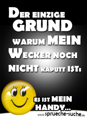 Warum mein Wecker noch nicht kaputt ist Coole Sprüche
