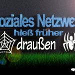 Soziales Netzwerk hieß früher draußen...