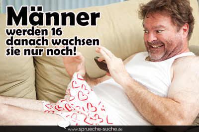 Männer werden 16 danach wachsen sie nur noch!