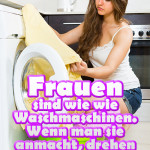 Spruchbild - Frau belädt Waschmaschine