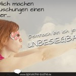 Angeblich machen Enttäuschungen einen stärker. Demnach bin ich jetzt UNBESIEGBAR!