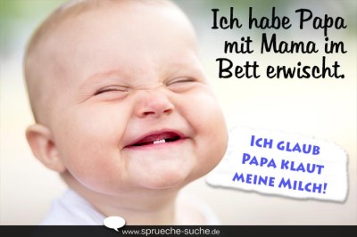 Ich habe Papa mit Mama im Bett erwischt. Ich glaub Papa klaut meine Milch!