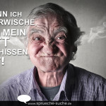 Spruch Sauer Ins Bett gemacht