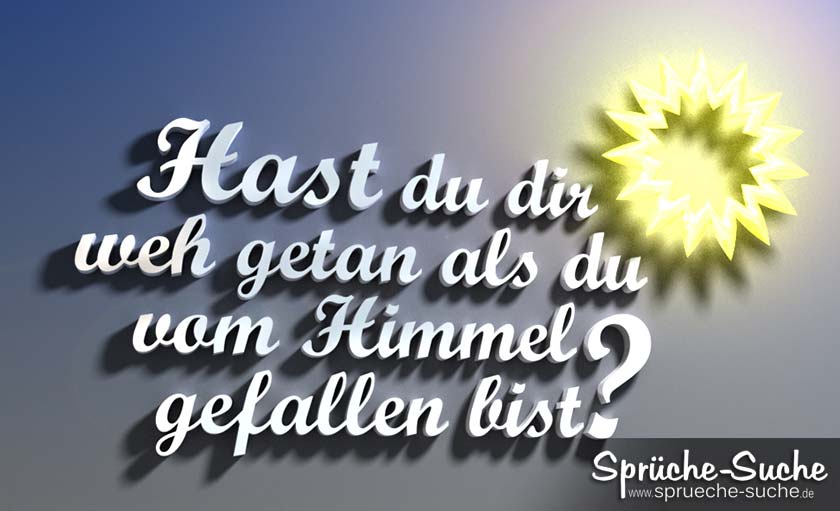 Vom Himmel gefallen... Coole Anmachsprüche!