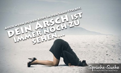 Spruchbild - Frau steckt Ihren Kopf in den Sand, ihr Hintern ist aber noch gut zu erkennen