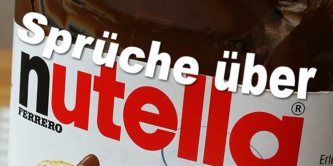 Hier geht's zu unseren Nutellasprüchen