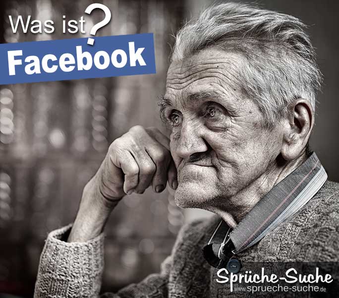 Facebook? Was ist das - fragt sich ein alter Mann