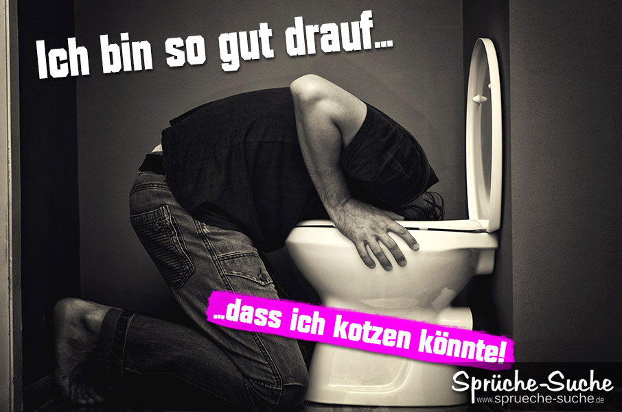 Drauf sprüche gut bin 10 Sätze,