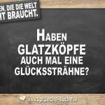 Fragen die die Welt nicht braucht - Haben Glatzköpfe auch mal eine Glückssträhne?