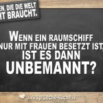 Wenn ein Raumschiff nur mit Frauen besetzt ist, ist es dann unbemannt?