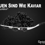 Kaviar auf Löffel Pro Frauen Spruchbild