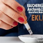 Frau drückt ihre Zigarette in Aschenbecher aus - Spruchbild über Raucherküsse