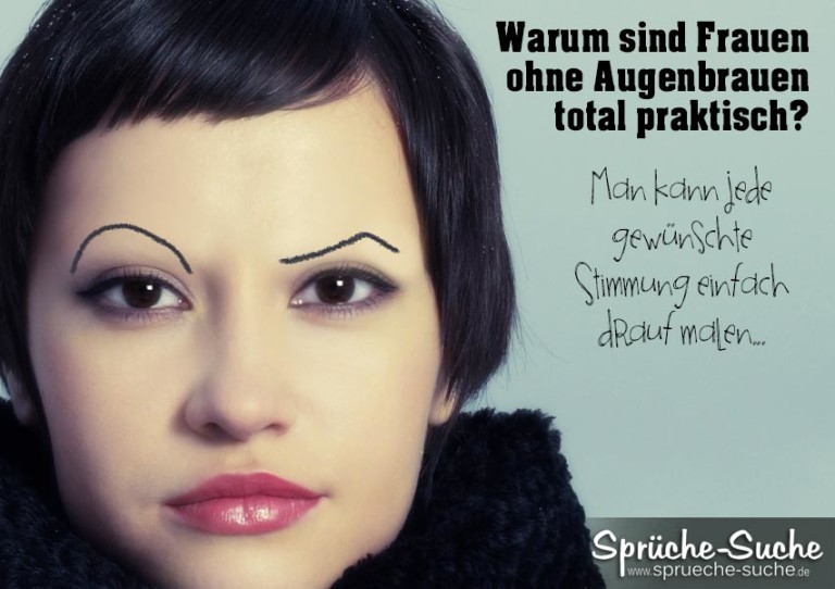 Warum sind Frauen ohne Augenbrauen total praktisch? SprücheSuche