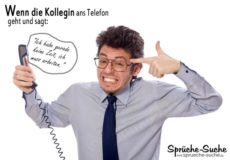 Wenn die Kollegin ans Telefon geht und sagt