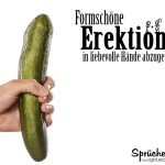 Lustiges Spruchbild über Erektionen - Hand mit Gurke