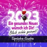 Ein gesundes neues Jahr 2023 wünsch ich Dir!