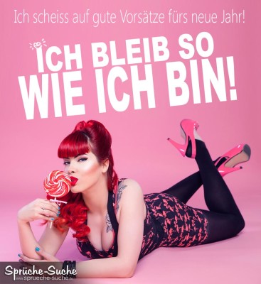 Cooler Spruch für Silvester - Bleib so wie du bist - Spruchbild