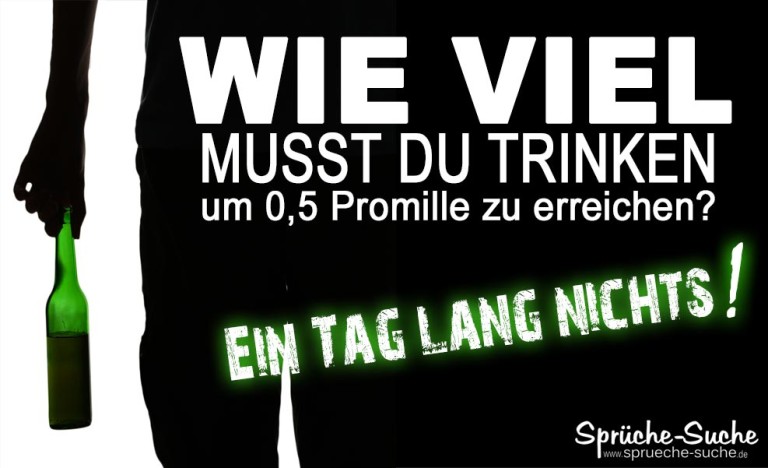 Lustige Alkohol Sprüche Wie viel musst du trinken?