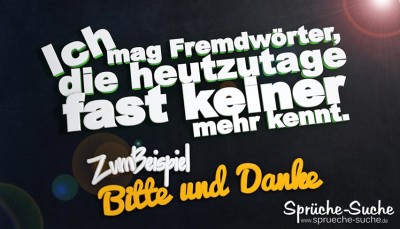 Zu wenig Leute sagen bitte und Danke!